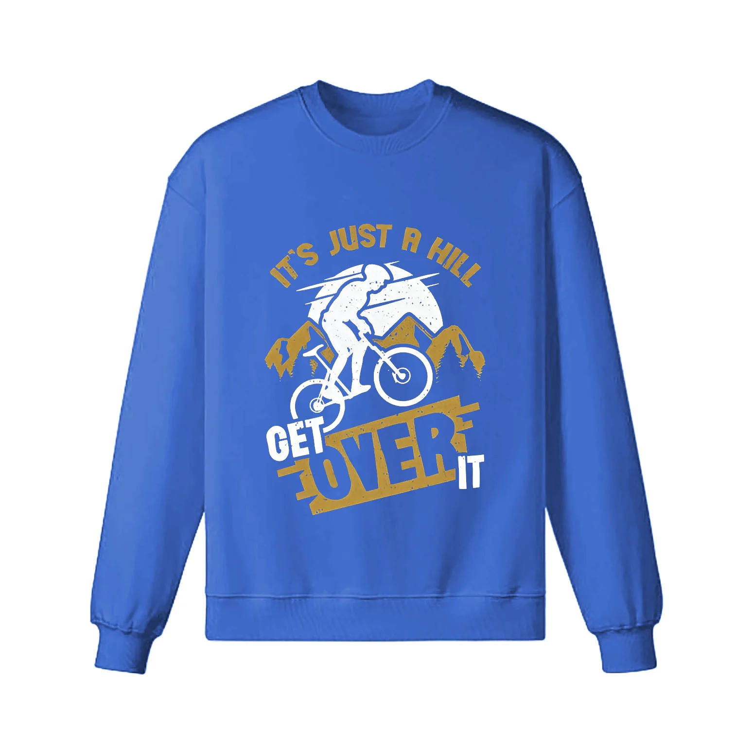 IT's just A HILL GET OVER IT Sweatshirt - Image 2